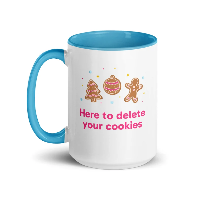 Here to Delete Your Cookies Mug